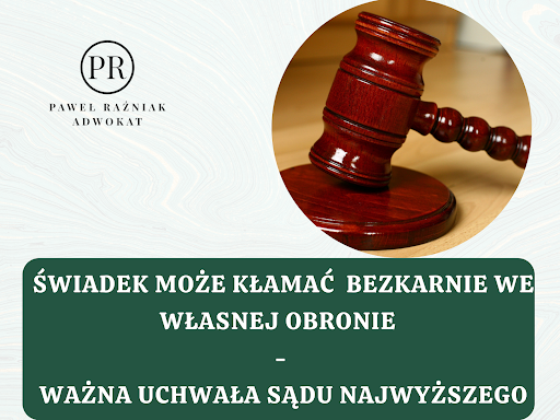 Świadek może kłamać bezkarnie we własnej obronie – ważna Uchwała Sądu Najwyższego